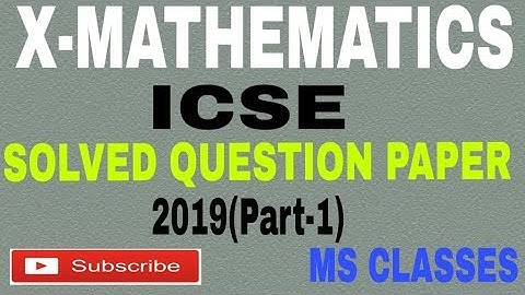 Class X//2019 ICSE Mathematics Solved Paper (Section A) with detailed explanation