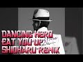 ダンシング・ヒーロー (Eat You Up Shioharu Remix)
