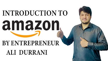 Introduction to Amazon  |Amazon Free Course | Entrepreneur Ali Durrani