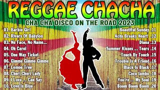 Barbie Girl, Rivers Of Babylon ✨ Top 100 Cha Cha Disco On The Road 2023 💖 Reggae Nonstop Compilation