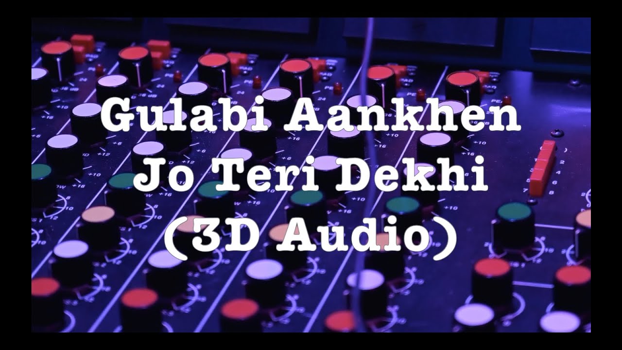Gulabi Aankhen Jo Teri Dekhi (3D Audio) | Mohammad Rafi | The Train (1970)  | Motu Lala" - YouTube