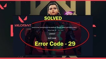 HOW TO FIX VALORANT WAS AN ERROR CONNECTION TO THE PLATFORM (ERROR CODE 29) IN WINDOWS