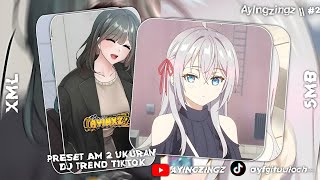 PRESET AM 2 UKURAN🍻|| DJ GESER KE KIRI GESER KE KANAN TREND TIKTOK 💨 || 5MB & XML || AYINGZINGZ 💨