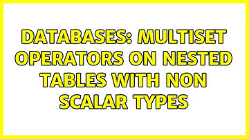 Databases: Multiset operators on nested tables with non scalar types