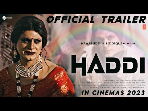 HADDI Official trailer : Update | Nawazuddin Siddiqui | Akshat Ajay Sharma | Haddi Movie Trailer