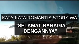 Kata kata romantis story WA, selamat bahagia dengannya.