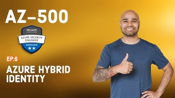 AZ-500 Exam EP 06: Azure Hybrid Identity