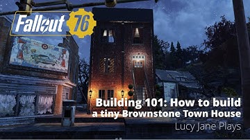 Fallout 76 - Building 101 - How to build a tiny Brownstone Town House