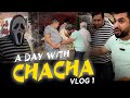 A day with chacha  anmol kwatra vlog 01