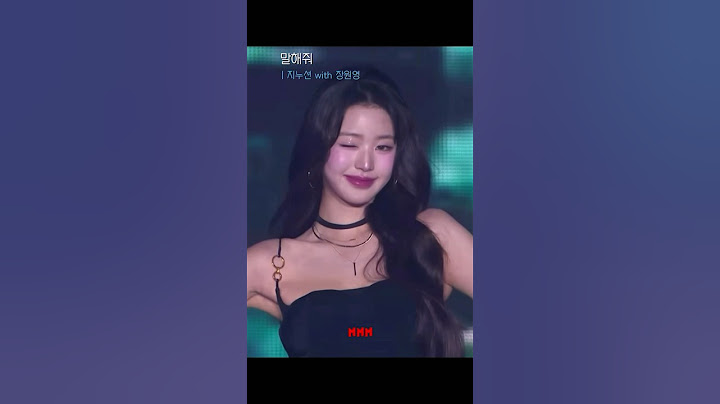 (주인장 사심이 잔뜩 들어간) 지누션 with 장원영 - 말해줘