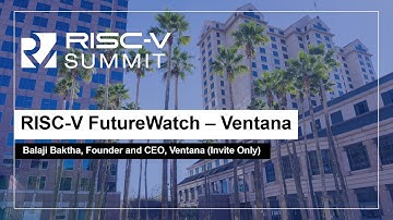 RISC-V FutureWatch - Ventana: Balaji Baktha, Founder and CEO, Ventana