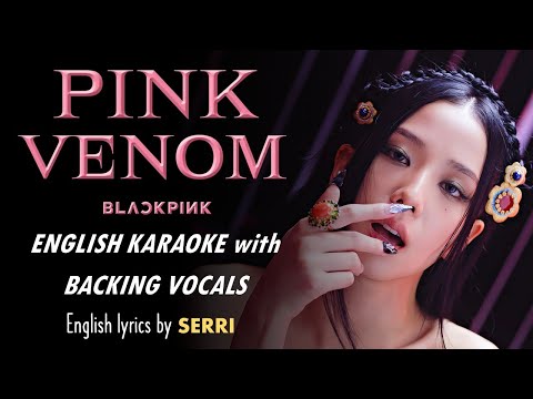 Blackpink - Pink Venom - English Karaoke With Backing Vocals