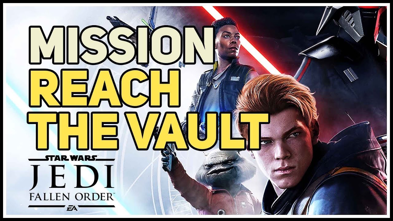 Reach The Vault Star Wars Jedi Fallen Order YouTube reach-the-vault-star-wars-jedi-fallen-order-youtube
