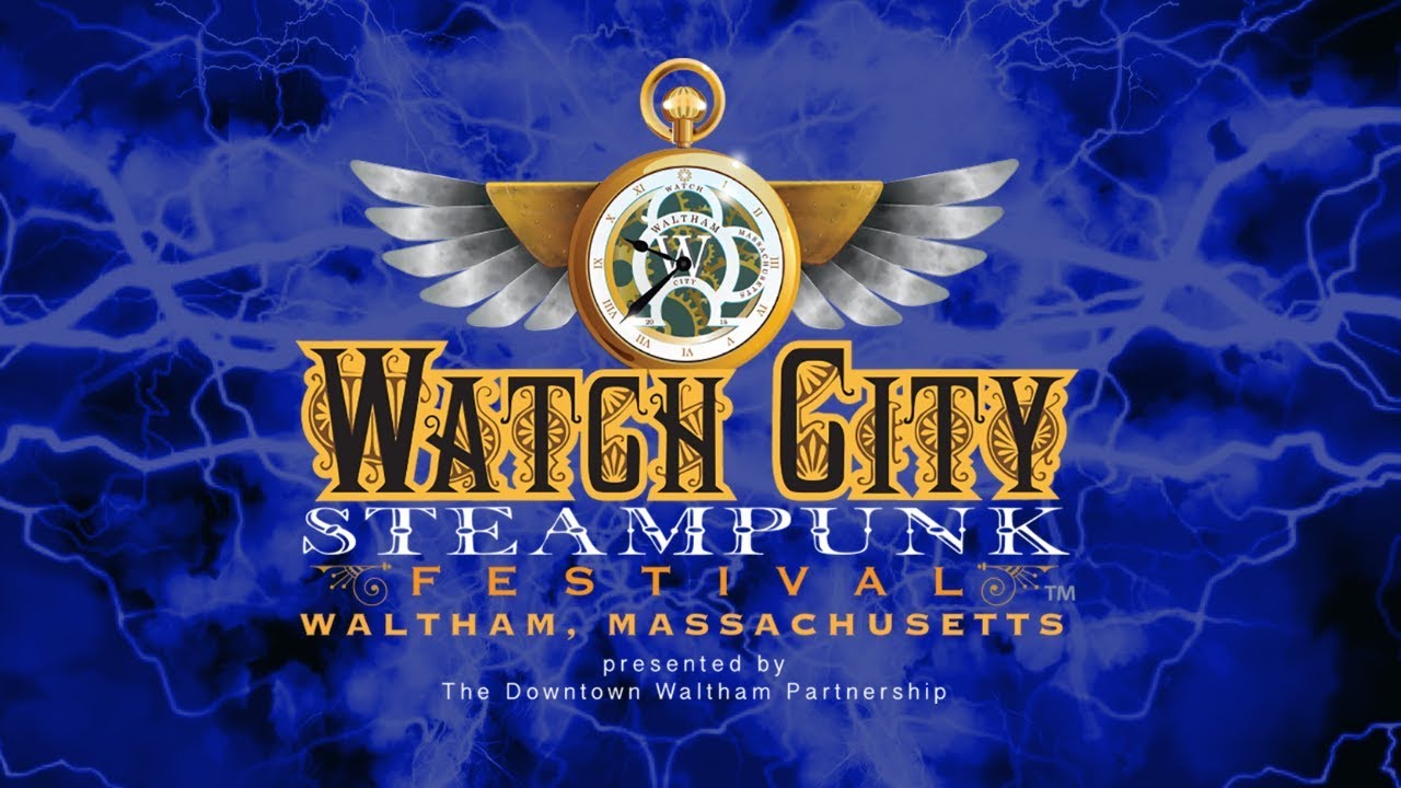 Watch City Steampunk Festival 2019 -- Celebrating Mad Science!