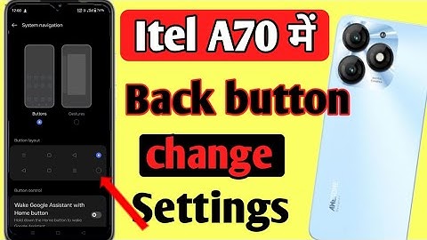 how to set back button change in settings itel a70/back button change kaise kare itel a70 mobile me