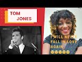 #tomjones #reaction  TOM JONES ( I WILL NEVER FALL IN LOVE AGAIN ) FIRST TIME HEARING