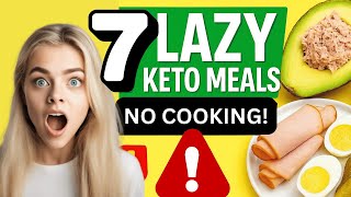 7 LAZY KETO MEALS (No Cooking!) | Easy Low Carb Recipes for Beginners 🍳🔥