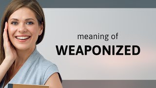 Understanding Weaponized in the English Language