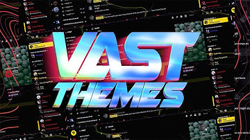 VAST BETTER DISCORD THEMES (TRAILER)