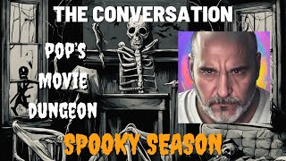 POP’s MOVIE DUNGEON returns to THE CONVERSATION for another SPOOKY SEASON