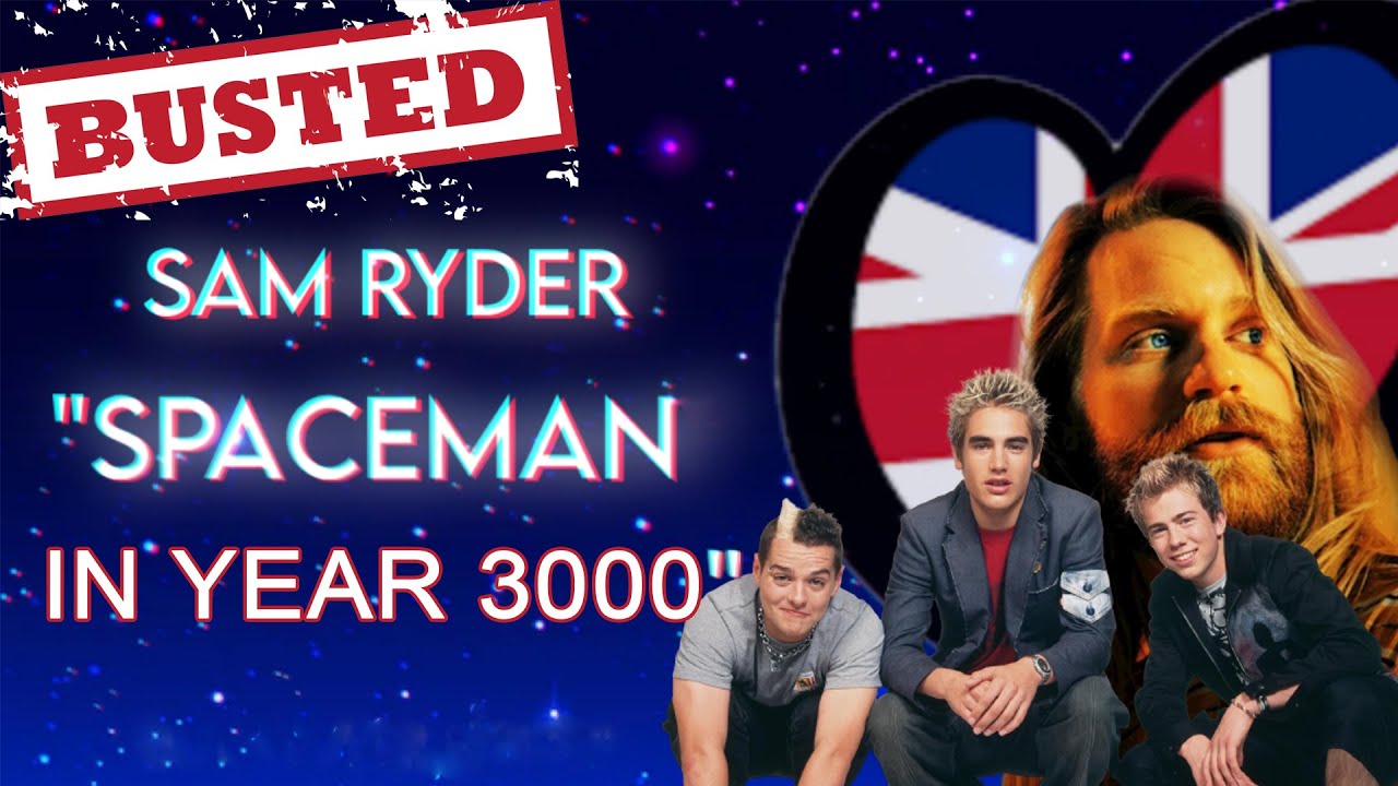 Spaceman Sam Ryden Year 3000 x Spaceman (Sam Ryder x Busted Eurovision Mashup) - YouTube