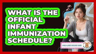 What Is The Official Infant Immunization Schedule? - Child Illness Disease Guide