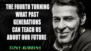 Tony Robbins - The Fourth Turning What past generations can teach us about our future