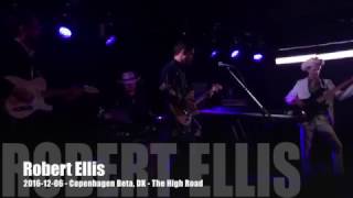 Robert Ellis - The High Road - 2016-12-05 - Copenhagen Beta, DK