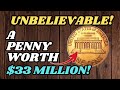 UNBELIEVABLE: A Simple Penny Worth $33 Million Dollars! — Can Make You A Millionaire Instantly!