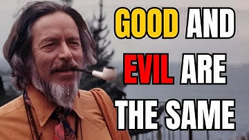Why God Lets Evil Exist Explained by Alan Watts