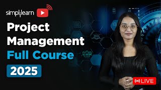 Project Management Full Course 2025 | Project Management Tutorial | PMP Course | Simplilearn