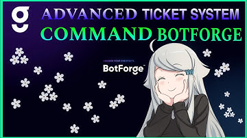ADVANCED TICKET SYSTEM COMMAND | BOTFORGE TUTORIAL | TICKET SYSTEM | BOTFORGE