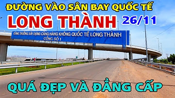 MỚI NHẤT ĐƯỜNG VÀO CỔNG CHÍNH SỐ 1 SÂN BAY LONG THÀNH QUÁ ĐẸP VÀ ĐẲNG CẤP .