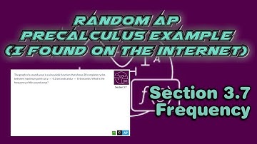 AP Precalculus Section 3.7 Example: Find the Frequency in a Sinusoidal Word Problem