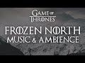 The frozen north  game of thrones music  ambience majestic mountain scenes
