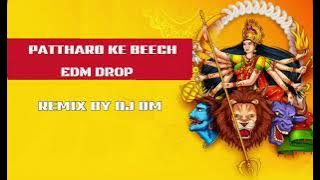 Pattharo Ke Beech Tune EDM Drop Mix 🎶 !! New Hindi Dj Remix Song 🔊🔊- DJ OM LOVE VIBES KING
