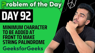 Day 92 - Minimum characters to be added at front to make string palindrome  | String |GFG POTD 2 Oct