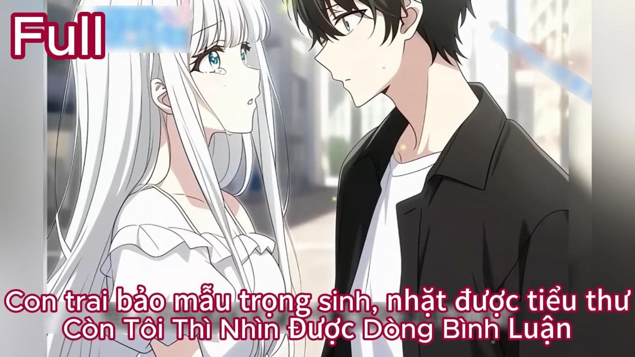 Full Con Trai Bảo Mẫu Trọng Sinh Nhặt Được Tiểu Thư Còn Tôi Thì Biết Được Hết Mọi Chuyện