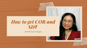How to get Certificate of Registration (COR) and Sworn Declaration (SD)? | Get 0% tax in ENGOO |2021