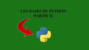 🟢 LES BASES DE PYTHON : PARTIE 2