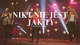 NIKT NIE JEST JAK TY (LIVE) - EXODUS 15