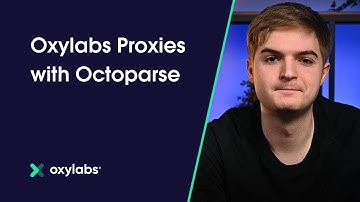 Octoparse Proxy Integration With Oxylabs
