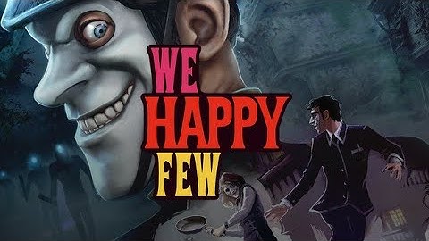 We Happy few nightwatch/story grinding for 700 subs lets get lit like in subscribe