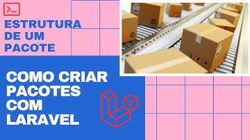 Estrutura do Pacote - Como criar pacotes com Laravel