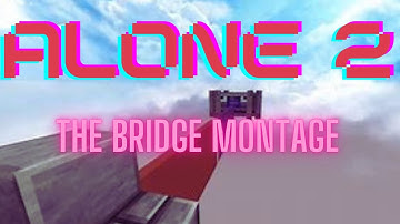 [Alone 2]A Bridge Montage / Blocksmc.com