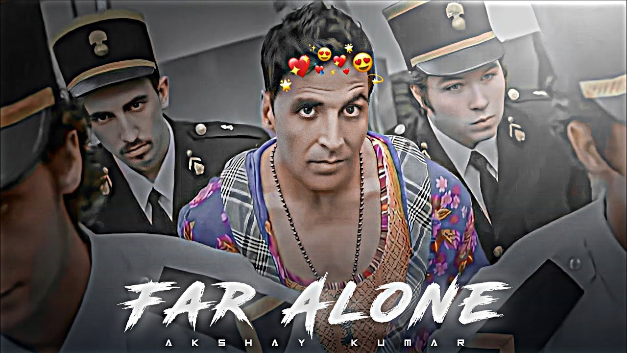 FAR ALONE - AKSHAY KUMAR EDIT | Akshay Kumar Status | Akshay Kumar WhatsApp Status | Far Alone Song