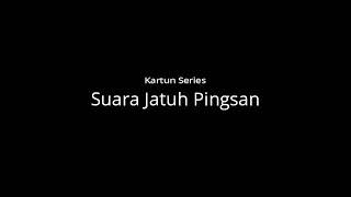 SUARA JATUH PINGSAN