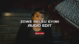 Video thumbnail of "Zowe Keleu Eyimi [Edit Audio]"