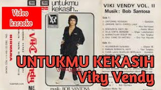 Viki Vendy - Untukmu Kekasih (1982) ||KARAOKE Lagu Nostalgia || Casio CT-X5000