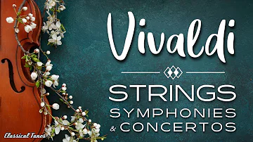 Vivaldi - Strings Symphonies & Concertos